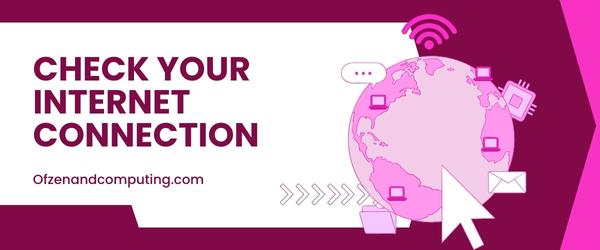 Check Your Internet Connection - Fix Hulu Error Code 503