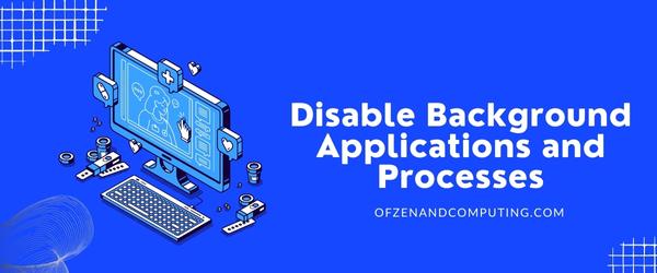 Disable Background Applications And Processes - Fix Steam Error Code E2