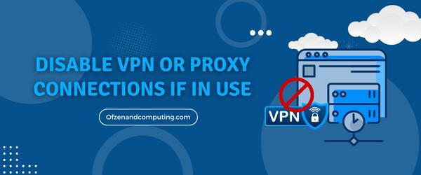 Disable VPN Or Proxy Connections If In Use - Fix Spotify Error Code Auth 73