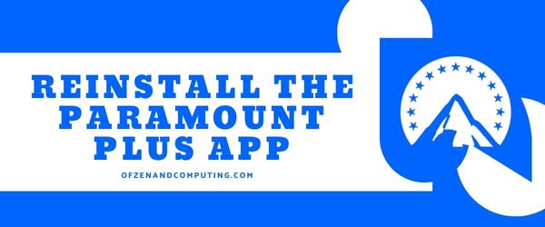 Reinstall The Paramount Plus App - Fix Paramount Plus Error Code 4200