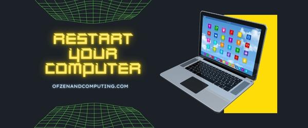 Restart Your Computer - Fix Zoom Error Code 10008