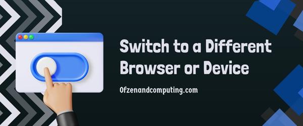 Switch to a Different Browser or Device - Fix Roblox Error Code 0