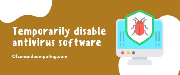 Temporarily Disable Antivirus Software - Fix Steam Error Code E2