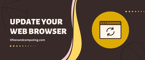 Update Your Web browser - Fix 9Anime Error Code 233011
