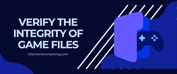 Verify The Integrity Of Game Files - Fix World War 3 Error Code 40302