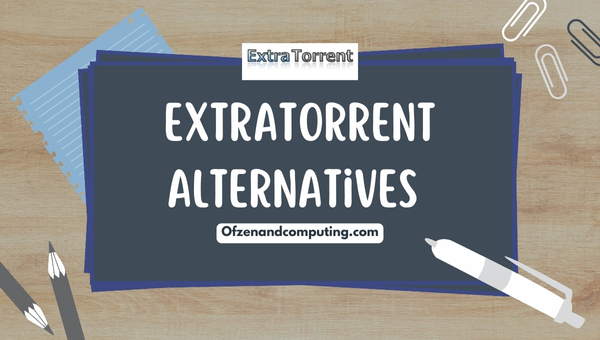 Extratorrent Alternatives